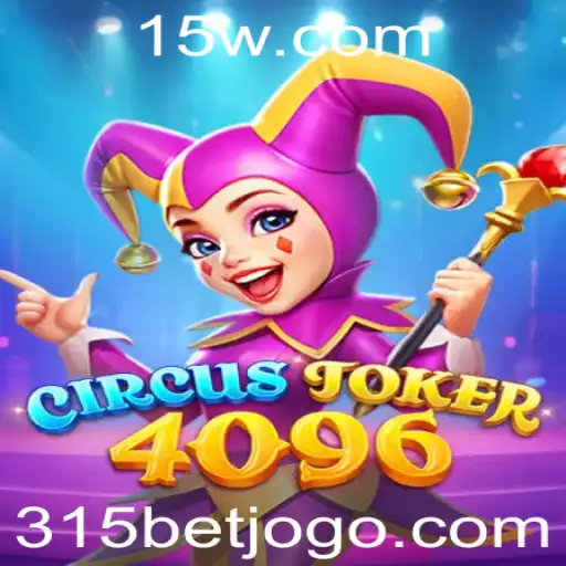 Descubra as Emoções de CircusJoker4096: O Universo Desafiante de 315 BET