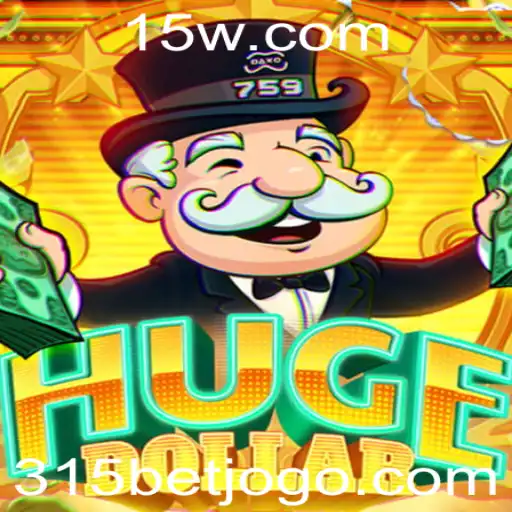 Explorando o Fascinante Mundo do Jogo HugeDollar e a Estratégia 315 BET